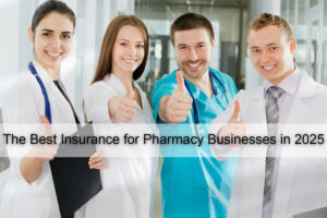 Insurance for Pharmacy Businesses