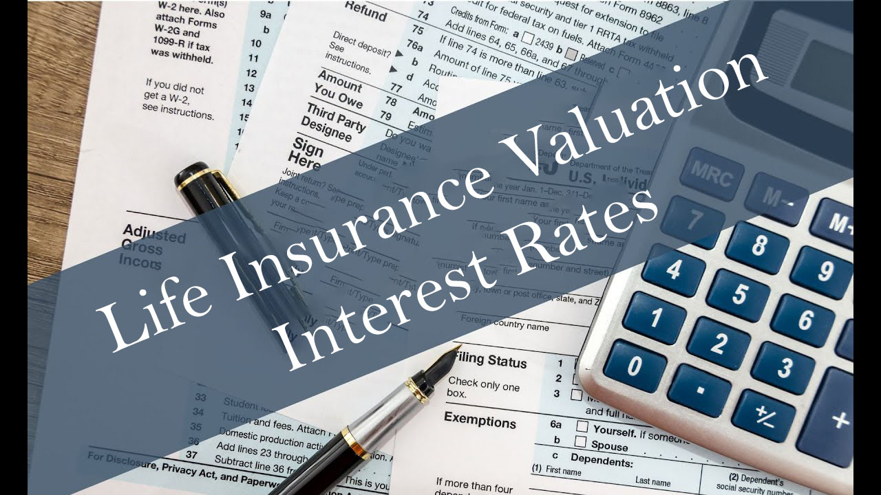 Life Insurance Valuation Interest Rates