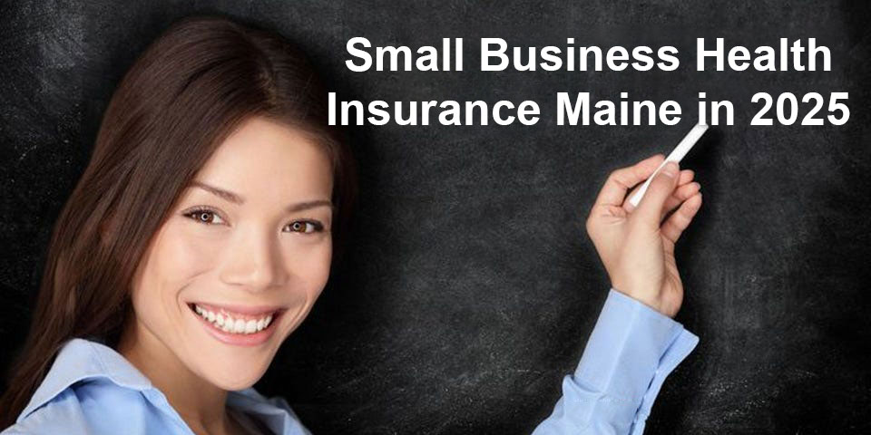 Small Business Health Insurance Maine